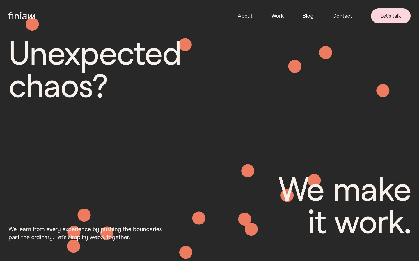 The desktop homepage features a dark charcoal background with large white typography reading 'Unexpected chaos? We make it work.' Floating salmon-colored circles are scattered across the layout. A navigation bar at the top includes links for About, Work, Blog, and Contact, alongside a 'Let's talk' call-to-action button.