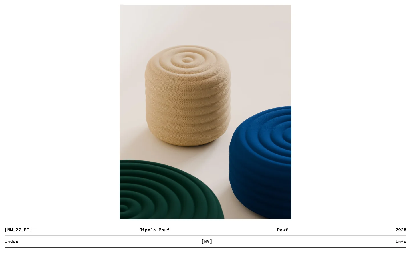 The desktop page features a minimalist design with a large hero image of three textured, circular Ripple Poufs in beige, dark green, and deep blue. Below the image, the product name 'Ripple Pouf' is displayed alongside technical specifications, materials, and a descriptive text about its circular design and repairable construction. A clean white background and simple black typography define the layout, with a navigation bar at the bottom containing 'Index', '[NM]', and 'Info'.