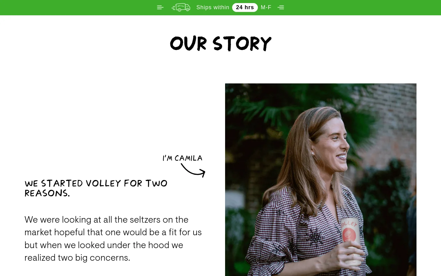 The 'Our Story' page features a large headline in black bold text against a white background. A large hero image on the right shows Camila, a woman with long brown hair in a checkered shirt, smiling and holding a Volley can. A green announcement bar at the top displays a shipping icon and text regarding 24-hour shipping.