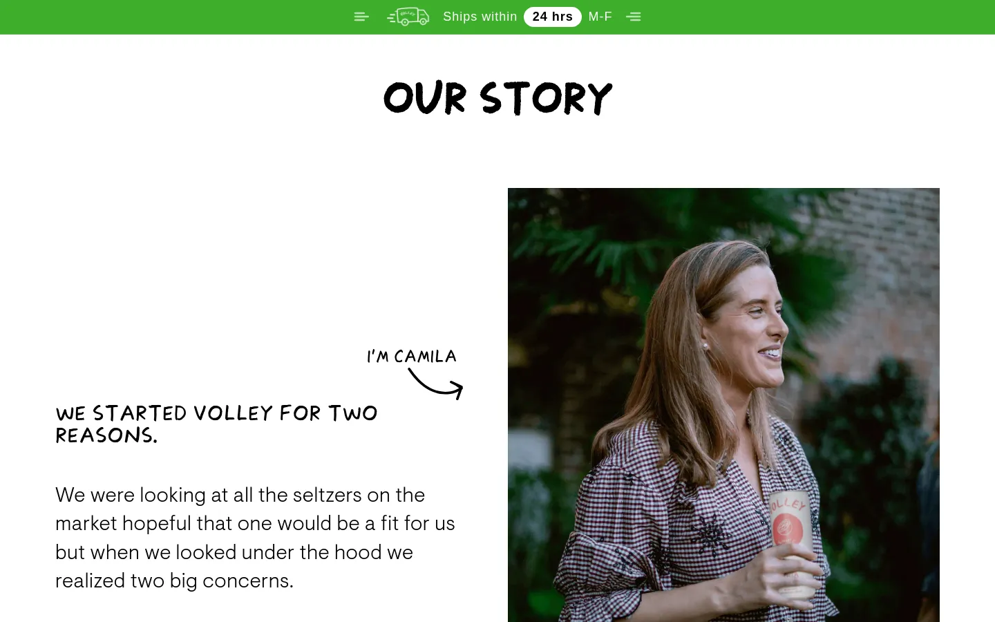 The 'Our Story' page features a large headline in black bold text against a white background. A large hero image on the right shows Camila, a woman with long brown hair in a checkered shirt, smiling and holding a Volley can. A green announcement bar at the top displays a shipping icon and text regarding 24-hour shipping.
