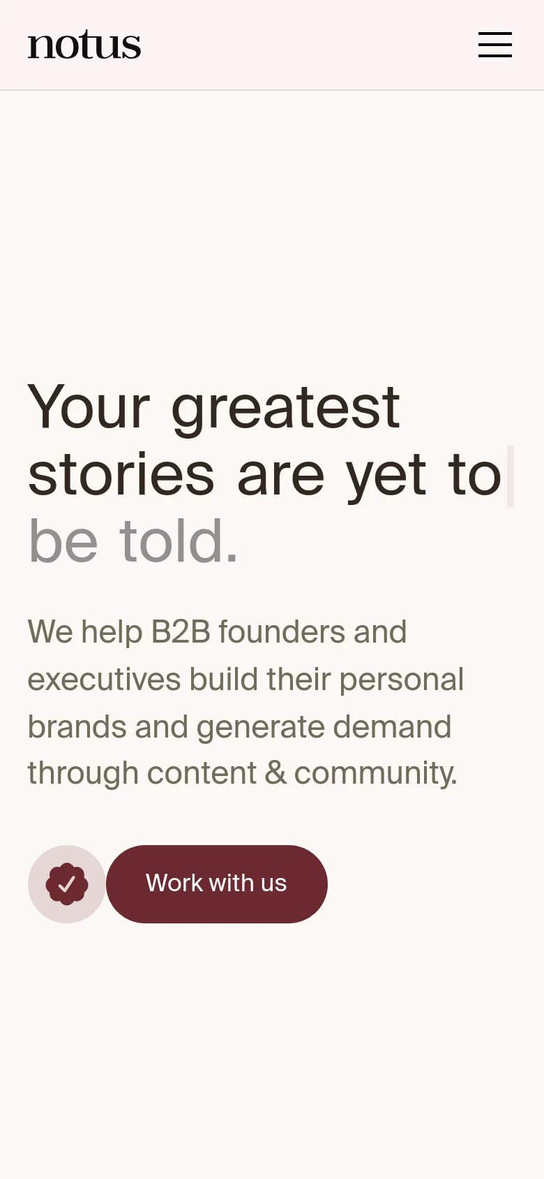 The mobile version presents a vertically stacked layout optimized for small screens, focusing on the large headline and subtext. The navigation is condensed into a hamburger menu icon in the top right, and the 'Work with us' call-to-action button is prominently placed below the main text. The overall color palette remains cream and dark red, maintaining brand consistency.