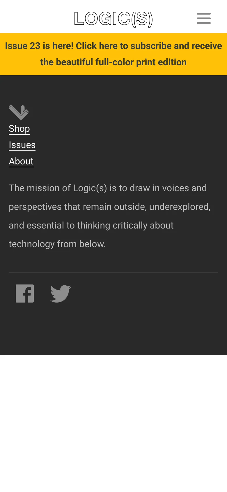 The mobile version simplifies the layout into a single vertical column on a dark background. The top features a yellow announcement bar, followed by a hamburger menu icon and the Logic(s) logo. Navigation links like 'Shop', 'Issues', and 'About' are stacked vertically above a mission statement and social media icons.