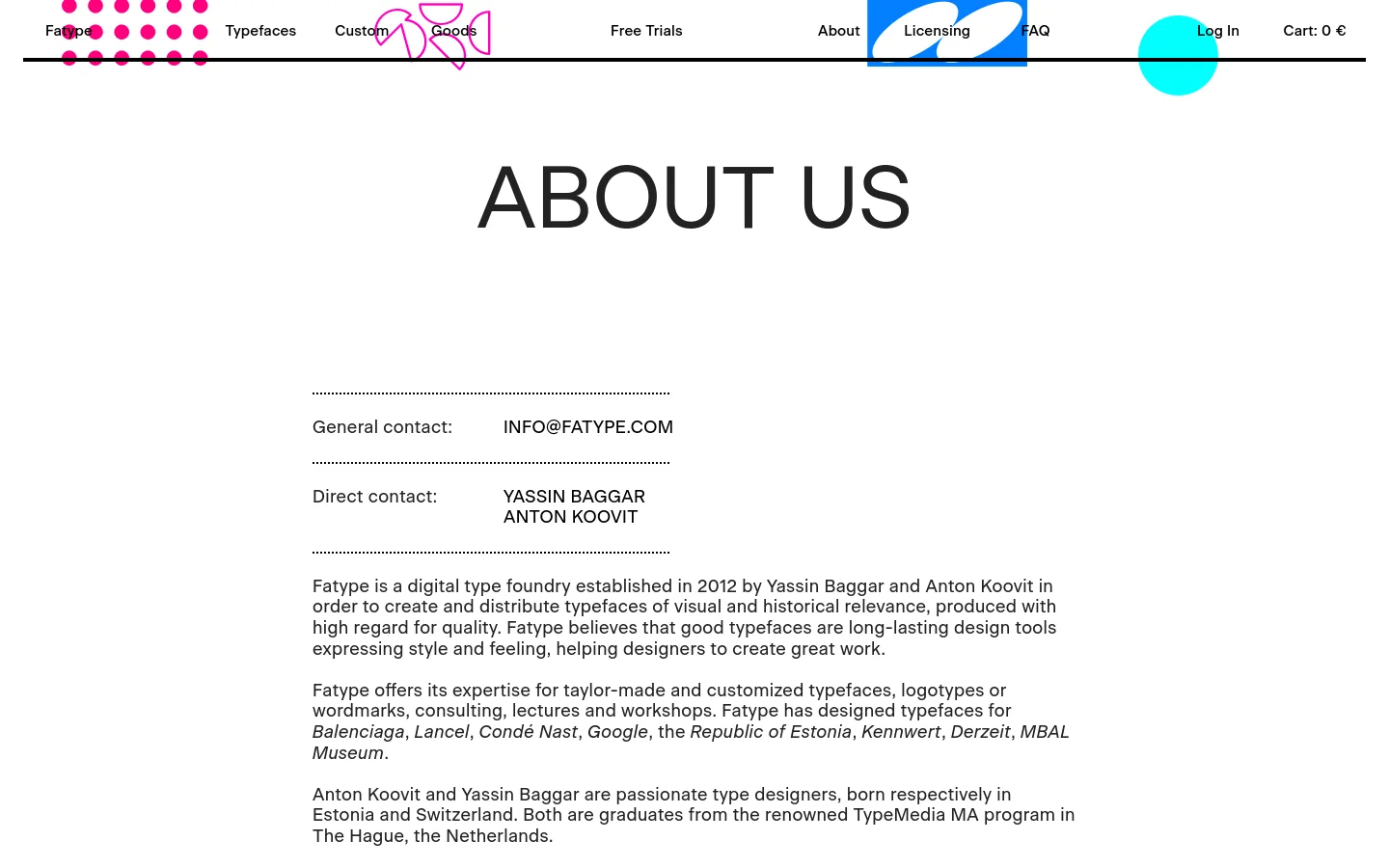 The desktop About page features a minimalist white background with a large, centered 'ABOUT US' headline in black sans-serif typography. A navigation bar at the top includes the Fatype logo with pink polka dots and links for Typefaces, Custom Goods, Free Trials, About, Licensing, FAQ, and Log In. Below the headline, contact information and a company biography are organized in a clean, single-column text layout separated by dotted lines.
