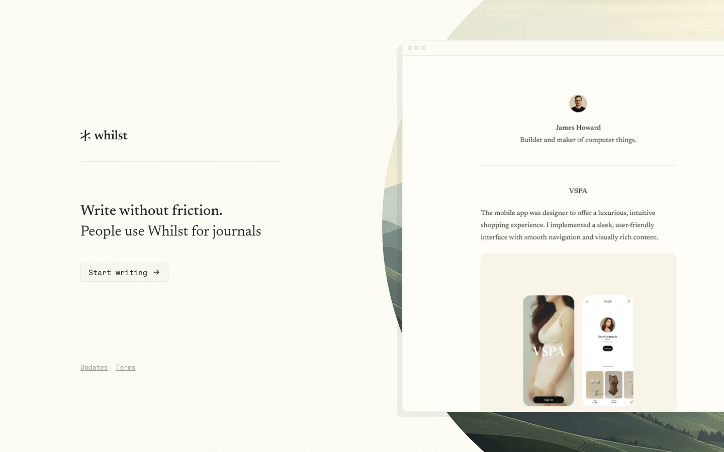 The desktop homepage features a minimalist design with a cream background and dark serif typography. On the left, the 'whilst' logo sits above the headline 'Write without friction' and a 'Start writing' call-to-action button, while the right side displays a large, floating window showcasing a clean user profile and portfolio example.
