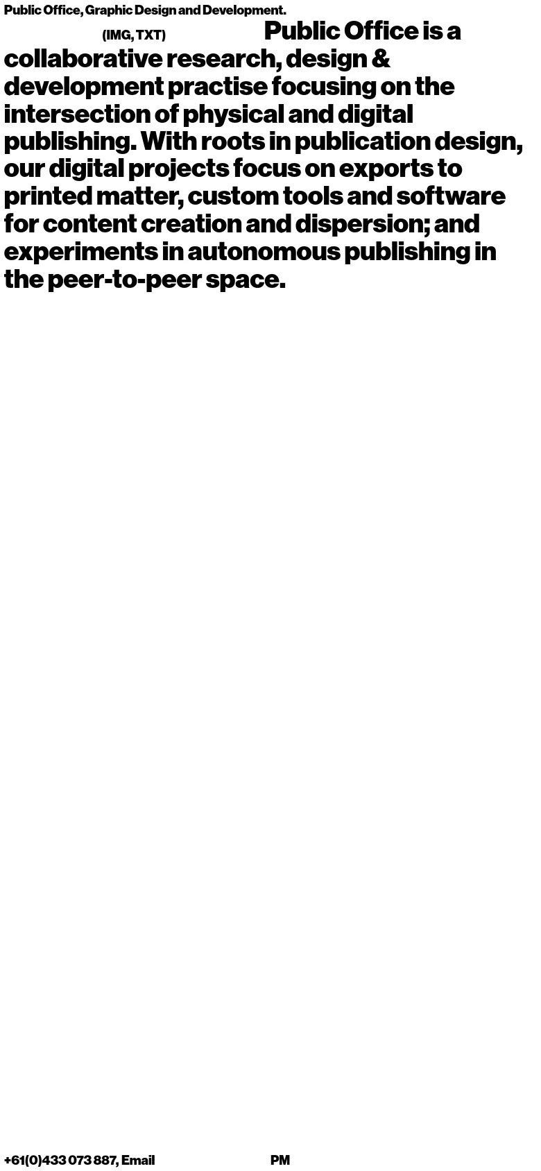 The mobile version maintains the minimalist black-on-white aesthetic but reflows the text into a single vertical column. The headline and body text are stacked, with contact information and the PM link positioned at the bottom of the screen for easier scrolling.