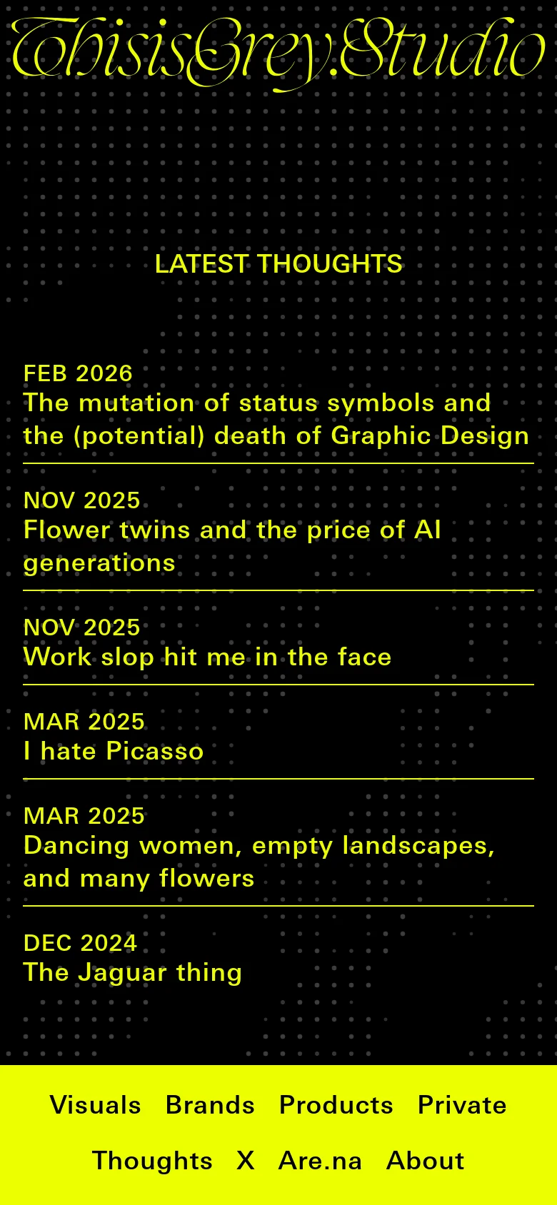 The mobile version maintains the black dot-grid background and yellow typography but uses a vertically stacked layout. The large cursive wordmark is centered at the top, followed by the 'Latest Thoughts' list, and a simplified navigation menu in a bright yellow block at the bottom.