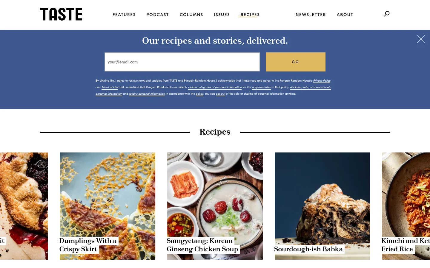 The desktop Recipes page features a large blue newsletter signup banner at the top with white text and a gold 'GO' button. Below, the 'Recipes' section displays a grid of high-quality food photography, including images of dumplings, Korean ginseng chicken soup, and sourdough babka. The navigation menu at the top includes links for Features, Podcast, Columns, Issues, Recipes, Newsletter, and About.