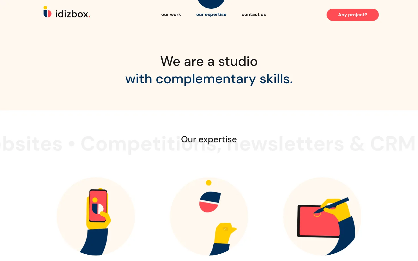 The desktop website features a minimalist cream background with a clean navigation menu including 'our work', 'our expertise', and 'contact us', plus a red 'Any project?' button. The hero section displays the headline 'We are a studio with complementary skills' in dark blue text, followed by an 'Our expertise' section with large, colorful flat-style illustrations of hands holding a phone, a paintbrush, and a stylus.