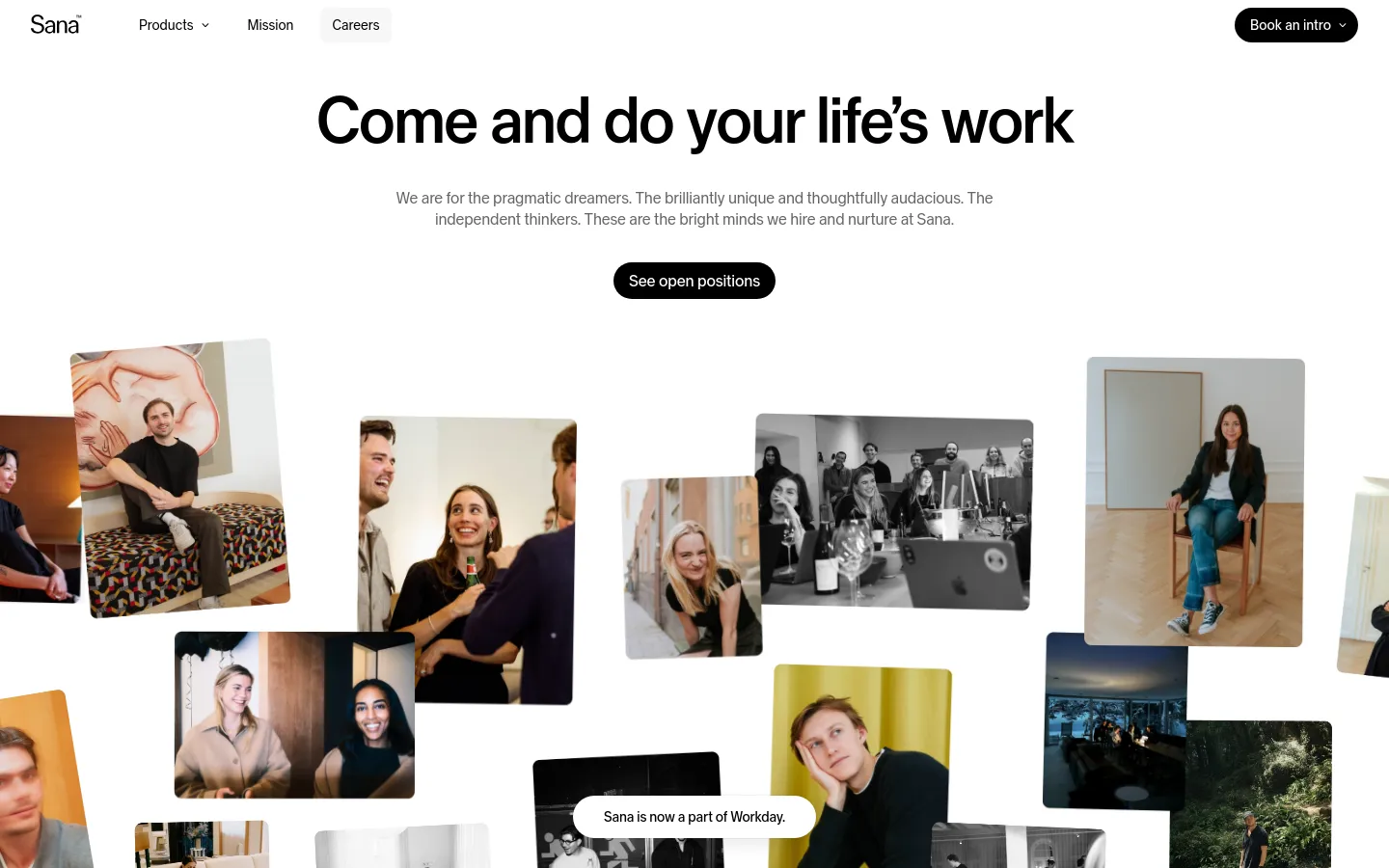 The Sana Careers page features a clean white layout with a large headline reading 'Come and do your life’s work' and a black 'See open positions' button. Below the text, a collage of diverse, candid lifestyle photographs of employees is arranged in an asymmetrical grid. The navigation bar at the top includes links for Products, Mission, and Careers, alongside a 'Book an intro' call to action.