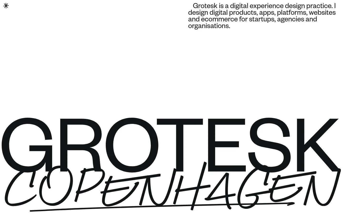 The desktop homepage features a minimalist white background with large, bold black typography. The hero section displays a large 'GROTESK COPENHAGEN' logo in a heavy sans-serif font with a handwritten-style overlay, accompanied by a brief introductory text. Below, a 'Selected work' section begins, showing project titles and images in a clean, spacious layout.
