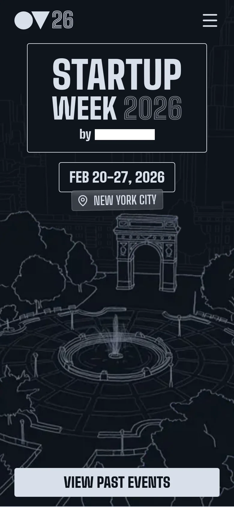 The mobile version presents a vertically stacked layout with the same dark line art background. The 'STARTUP WEEK 2026' title is prominently displayed in a large white frame, followed by the event dates and a 'NEW YORK CITY' location tag. A large, full-width 'VIEW PAST EVENTS' button sits at the bottom of the screen, and a hamburger menu icon is visible in the top right.