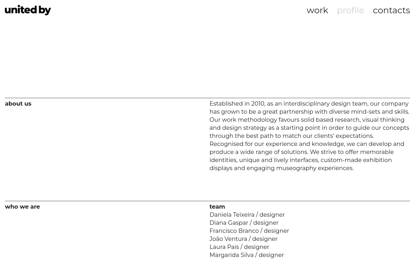 The desktop profile page features a minimalist white layout with black text. A navigation bar at the top contains the logo and links for work, profile, and contacts. The content is organized into two columns: the left column contains section headings like 'about us' and 'who we are', while the right column contains the corresponding descriptive text and lists of team members.