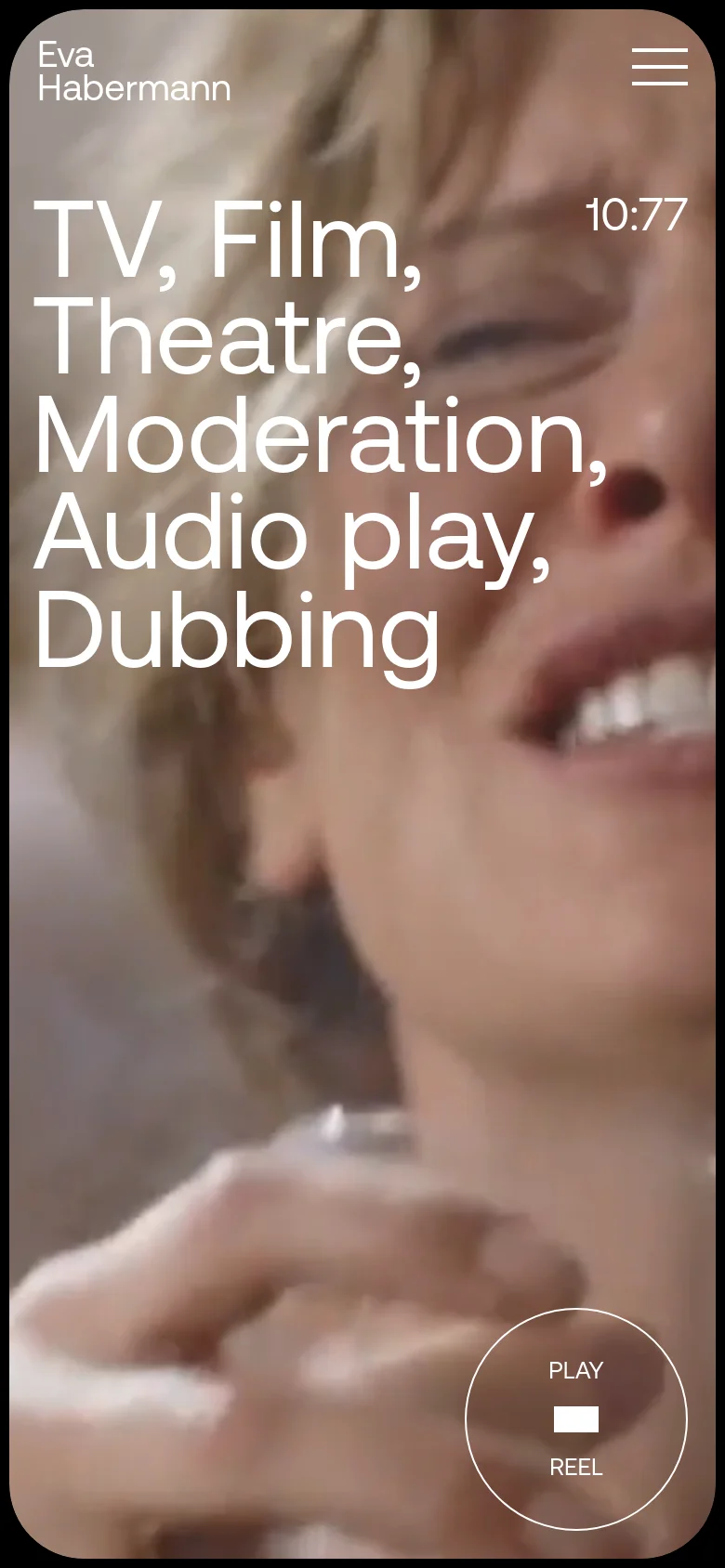 The mobile version displays a vertically oriented close-up of Eva Habermann as the hero image with the same large white text overlay. The navigation menu is condensed into a hamburger icon at the top right, and the 'PLAY REEL' button is centered at the bottom within a circular outline.