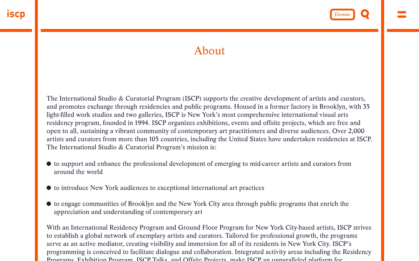 The desktop About page features a clean, minimalist layout with a white background and thick orange borders on the top and sides. A large orange 'About' heading sits above a text section describing the International Studio & Curatorial Program, which includes a bulleted list of mission goals. The header contains the 'iscp' logo, a 'Donate' button, a search icon, and a hamburger menu.