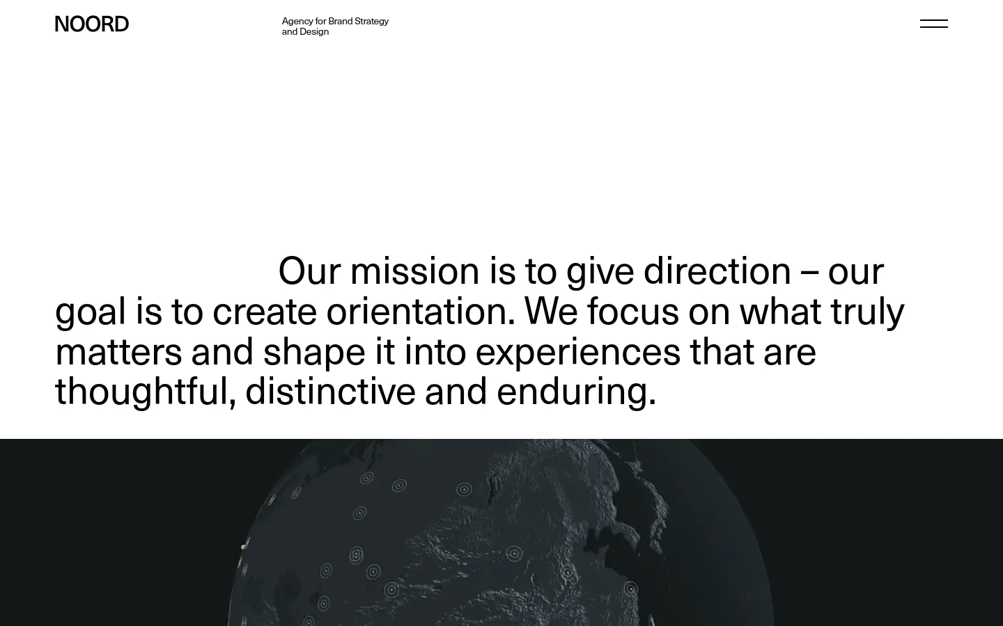 The desktop homepage features a minimalist white and black design with the Noord logo and a hamburger menu at the top. A large, centered headline describes the agency's mission, positioned above a dark hero section showing a textured, dark grey 3D globe. The layout uses generous whitespace and clean typography.
