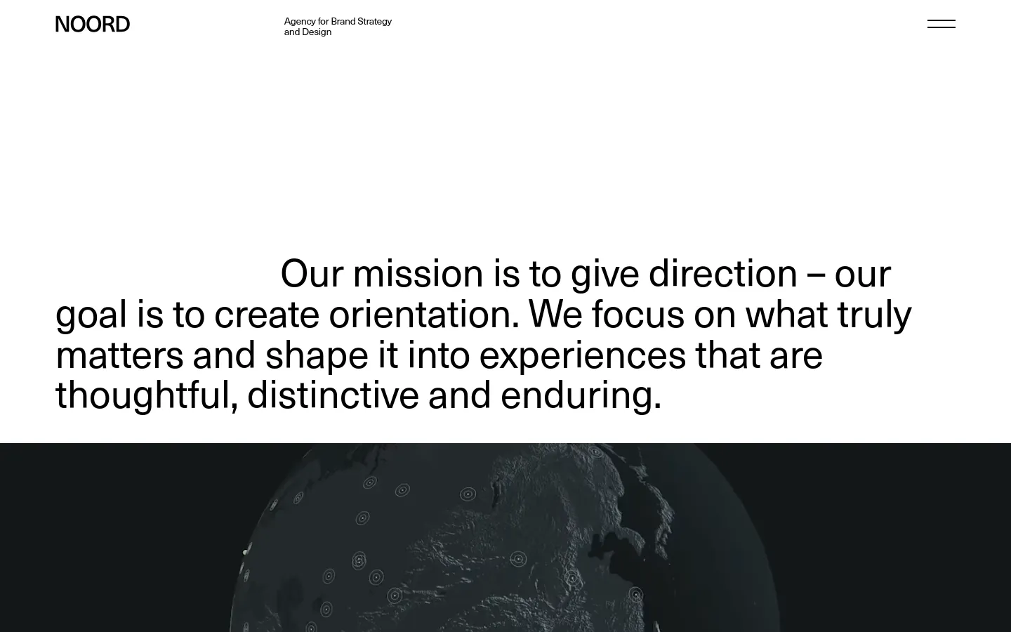 The desktop homepage features a minimalist white and black design with the Noord logo and a hamburger menu at the top. A large, centered headline describes the agency's mission, positioned above a dark hero section showing a textured, dark grey 3D globe. The layout uses generous whitespace and clean typography.