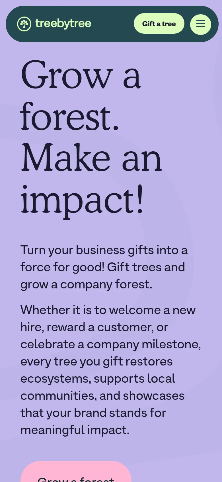 The mobile version presents a vertically stacked layout on a light purple background, focusing on the large 'Grow a forest. Make an impact!' headline and descriptive text. The hero imagery of the tree growing from a phone is removed to prioritize text, and the navigation is condensed into a hamburger menu icon next to the logo and a 'Gift a tree' button.