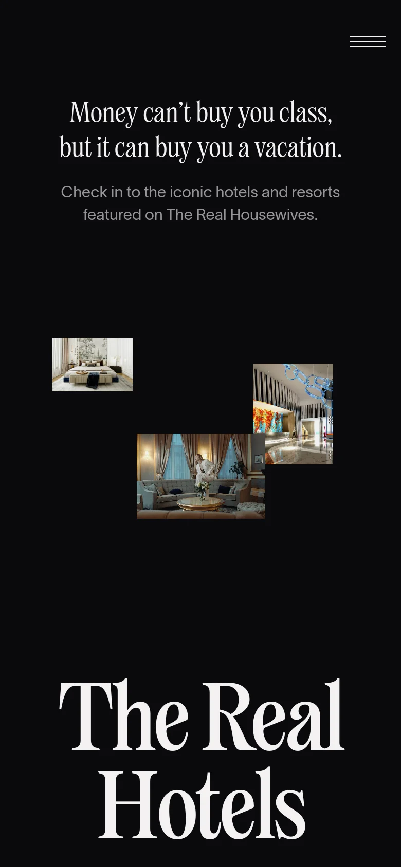 The mobile version maintains the dark aesthetic and large white serif text but uses a single-column vertical layout. The hero imagery is stacked, and the headline 'Money can’t buy you class, but it can buy you a vacation' is centered above the introductory text and a hamburger menu icon.