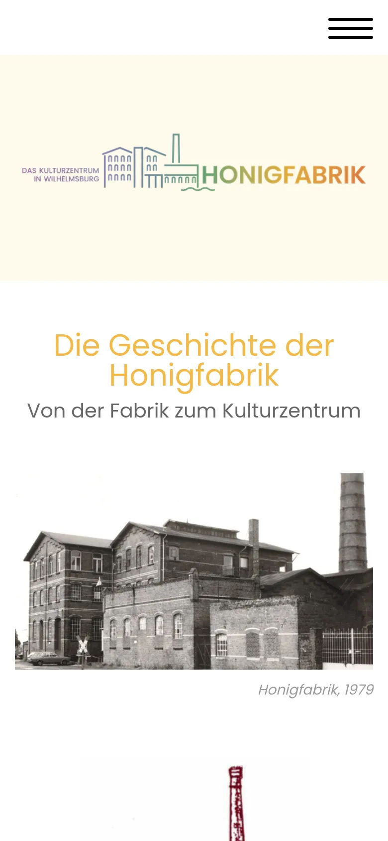 The mobile version displays a simplified layout with a centered logo at the top against a cream background. The main headline 'Die Geschichte der Honigfabrik' is prominently centered above a historical black and white photo of the industrial building. A hamburger menu icon is located in the bottom right corner for navigation.