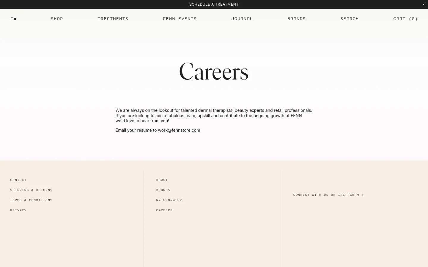 The desktop Careers page features a minimalist design with a large serif 'Careers' headline centered on a light cream background. Below the headline, text invites applicants to email their resumes to work@fennstore.com, followed by a footer containing site navigation links and an Instagram connection link. The top navigation bar includes links for Shop, Treatments, Fenn Events, Journal, Brands, and a Cart icon.