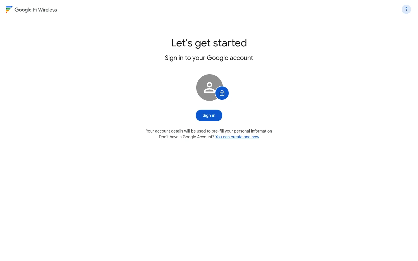 The Google Fi Wireless signup page features a minimalist white background with a centered layout. A large headline reads 'Let's get started' above the subheadline 'Sign in to your Google account,' accompanied by a gray user icon with a blue lock badge. A prominent blue 'Sign In' button is positioned below the icon, with a small text link at the bottom for users to create a new Google account.