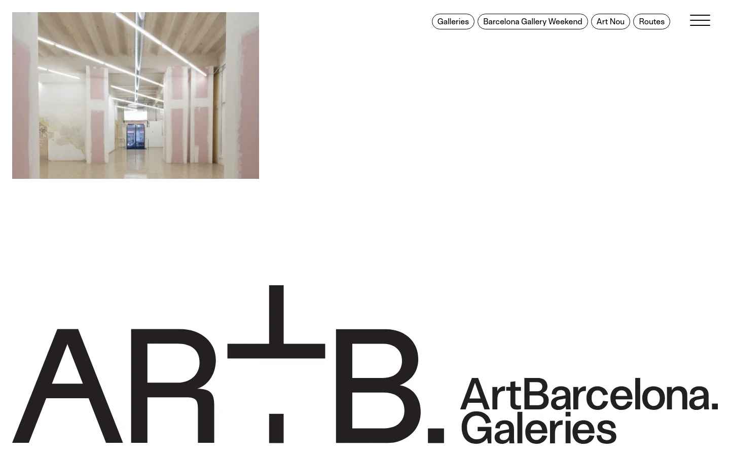 The ArtBarcelona homepage features a minimalist design with a large hero image of a bright, modern art gallery space with pink accent walls. A large black logo reading 'ART+B. ArtBarcelona. Galeries' dominates the lower section, while the top navigation includes links for Galleries, Barcelona Gallery Weekend, Art Now, and Routes. The layout is clean with plenty of white space and a sophisticated, contemporary feel.
