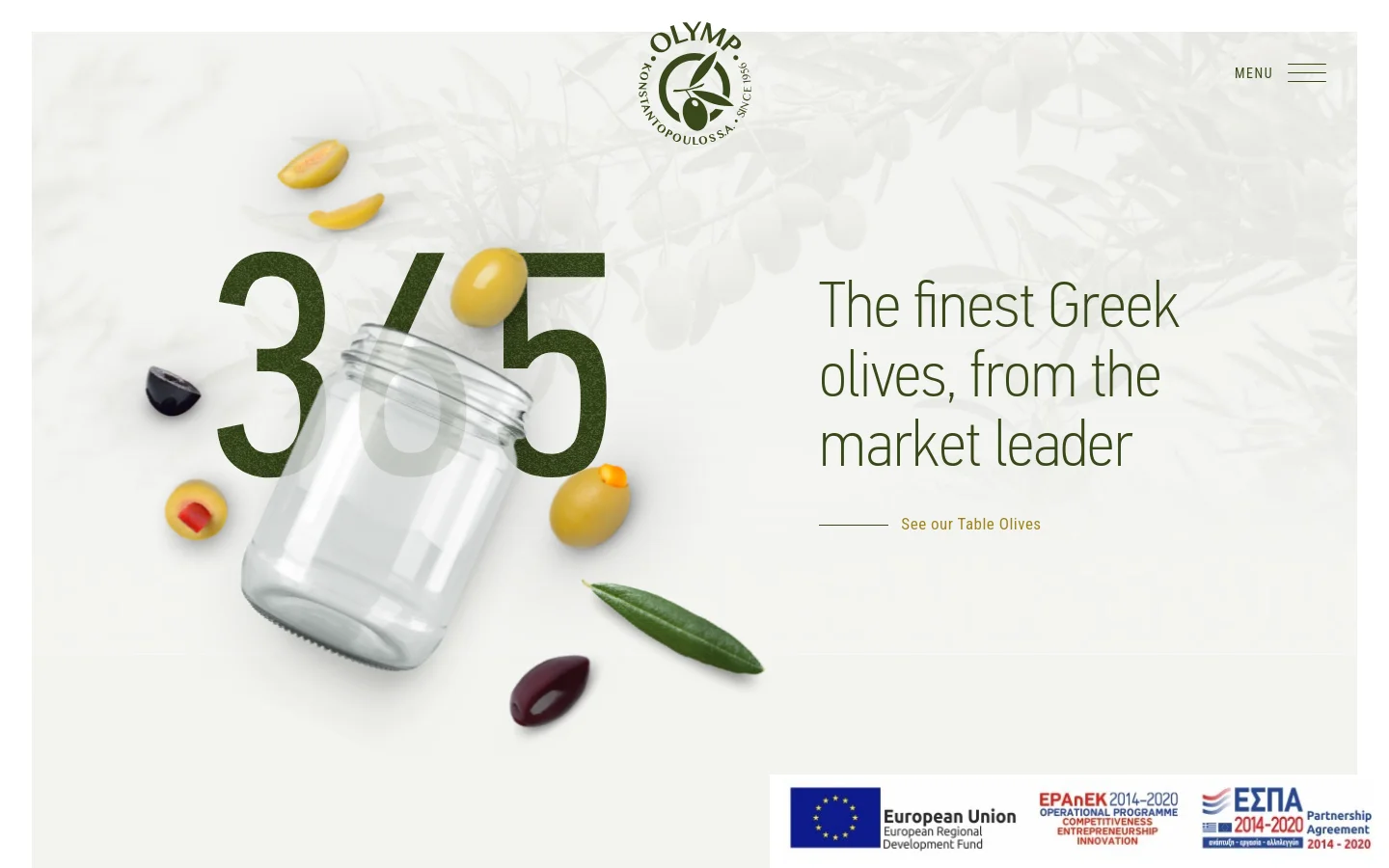 The desktop homepage features a clean, white background with a hero image of an empty glass jar surrounded by green and black olives and olive leaves, overlaid with large '365' text. A prominent headline reads 'The finest Greek olives, from the market leader' next to a 'See our Table Olives' call to action. The layout includes a top navigation menu and logos for the European Union and other partnerships at the bottom.