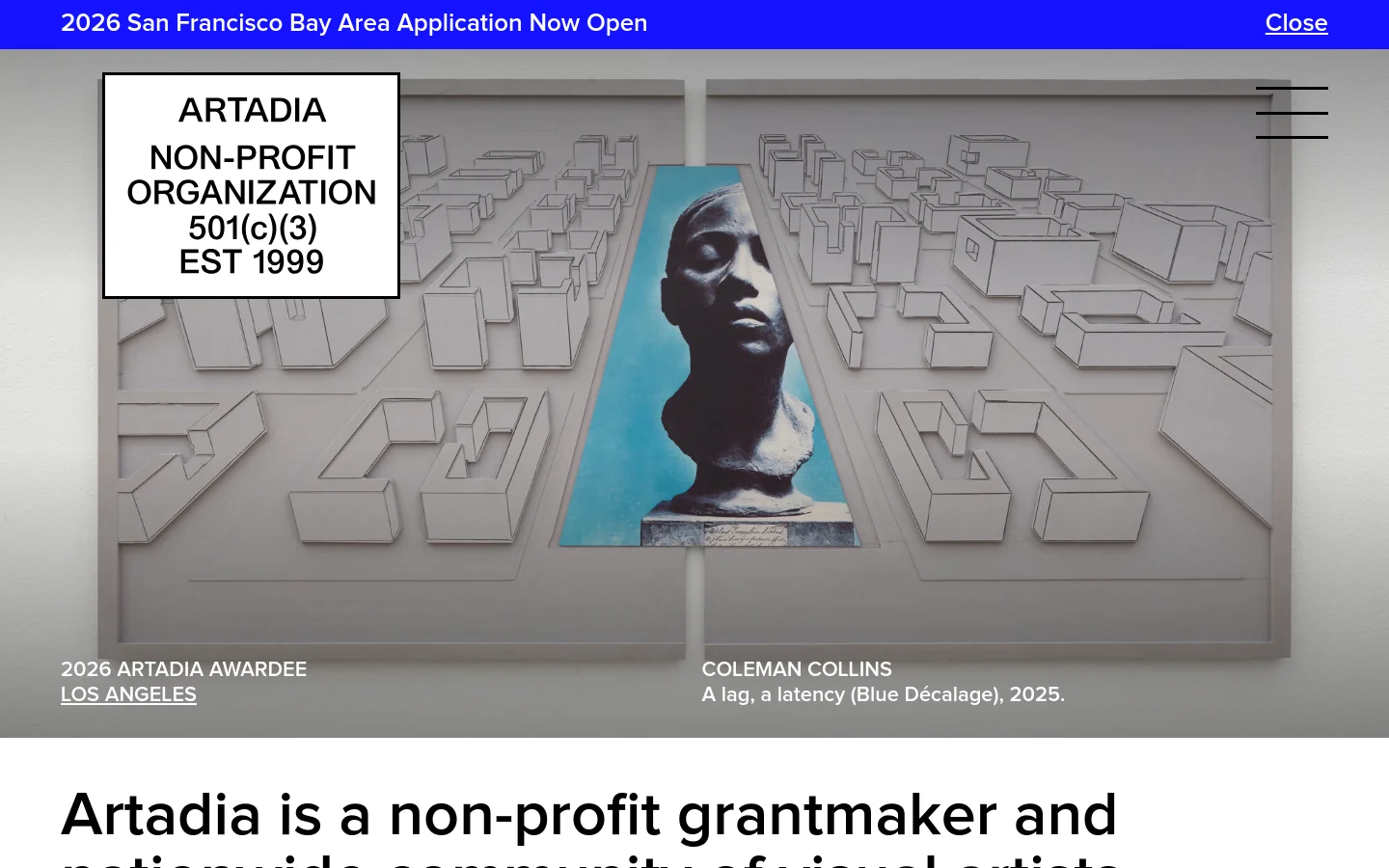 The Artadia homepage features a large hero image of a sculpture titled 'A lag, a latency (Blue Décalage), 2025' by Coleman Collins, set against a grayscale architectural background. A white text box in the upper left contains the organization's name and status, while a blue announcement bar at the top promotes the 2026 San Francisco Bay Area application. The layout is clean with minimal navigation visible, using a sophisticated, neutral color palette.