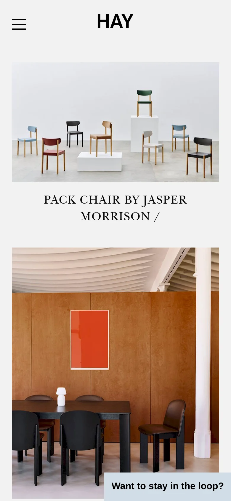 The mobile version features a simplified header with a hamburger menu icon on the left, the HAY logo in the center, and a search icon on the right. The hero content consists of a vertical stack of large images, including the collection of designer chairs and a lifestyle shot of a dining area, with the 'Want to stay in the loop?' call to action anchored at the bottom.