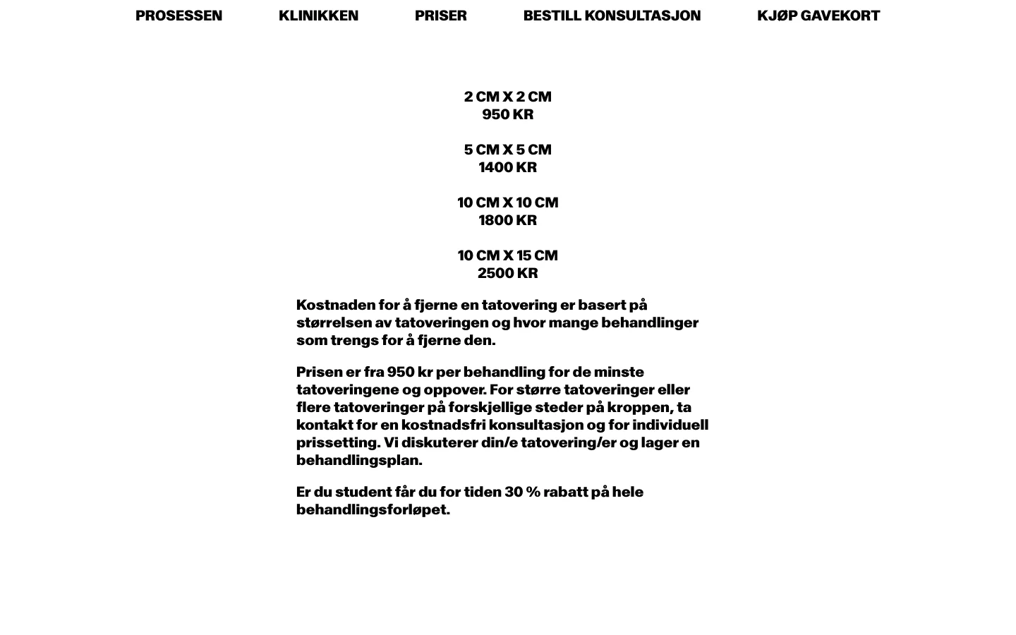 The desktop pricing page features a minimalist white background with black text. A navigation menu at the top includes links for Process, Clinic, Prices, Book Consultation, and Buy Gift Card. Below, a centered list displays tattoo removal prices based on size, ranging from 950 kr for 2x2 cm to 2500 kr for 10x15 cm, followed by explanatory text and a student discount notice.