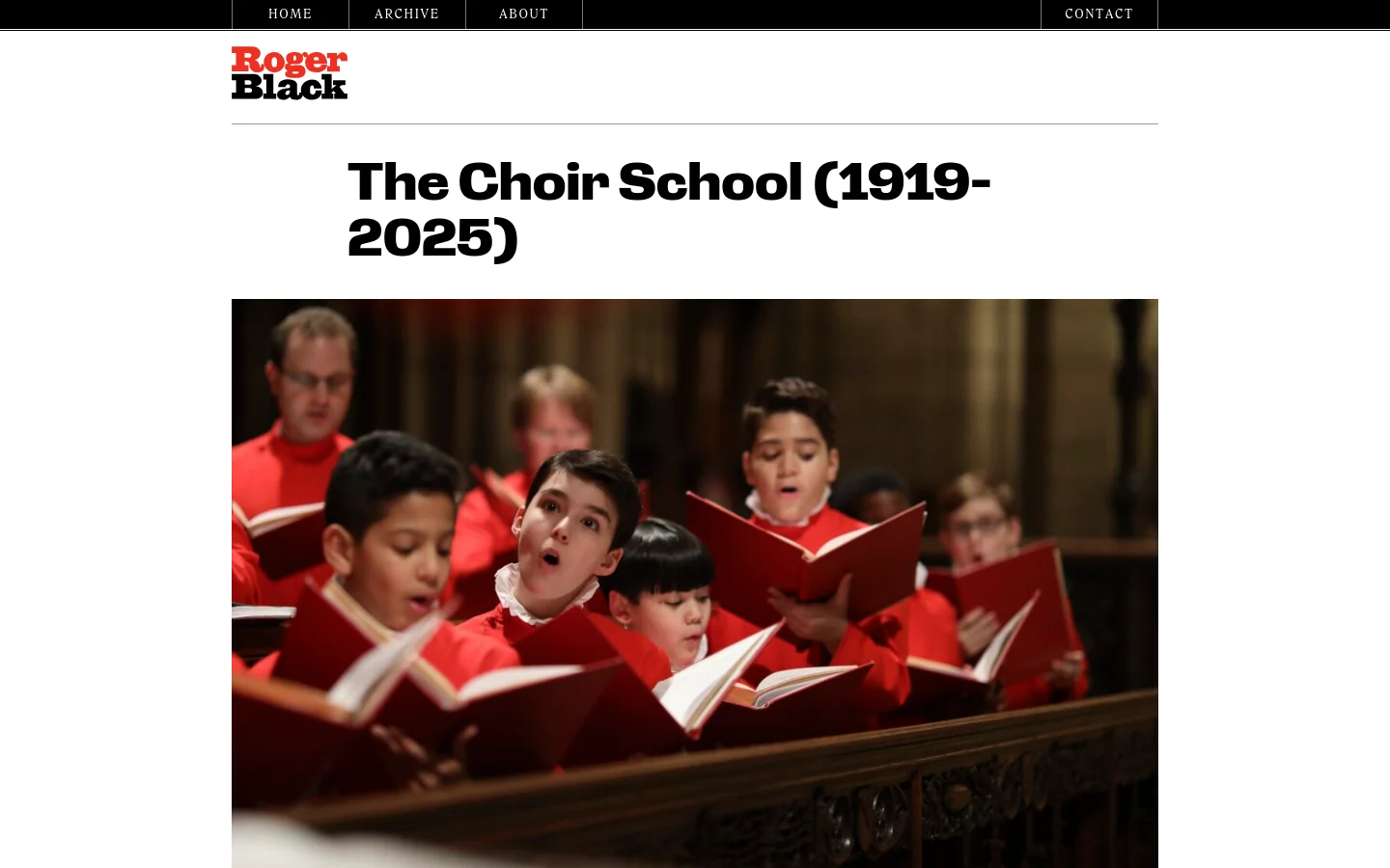 A blog post titled 'The Choir School (1919-2025)' featuring a large hero image of young boys in red choir robes singing from red books. The layout includes a black navigation bar at the top with links for Home, Archive, About, and Contact, followed by the Roger Black logo and the article text.