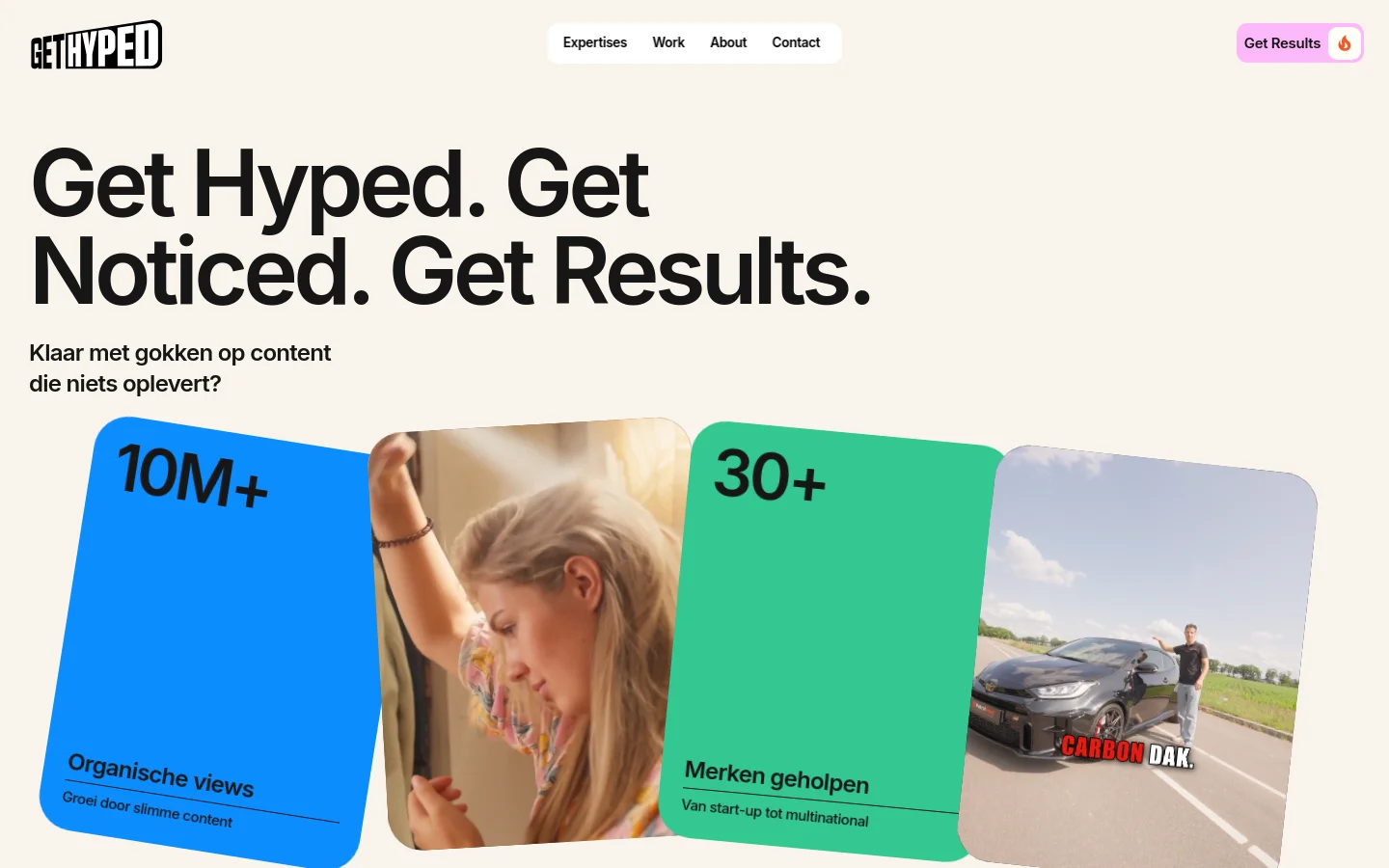 The desktop homepage features a clean, minimalist design with a white background and large, bold black typography. The hero section displays the headline 'Get Hyped. Get Noticed. Get Results.' above a series of overlapping colorful cards containing statistics like '10M+ Organische views' and '30+ Merken geholpen.' A navigation bar at the top includes links for Expertises, Work, About, and Contact, alongside a 'Get Results' call-to-action button.
