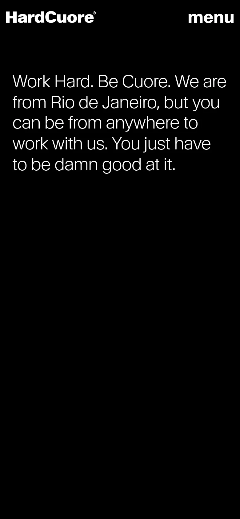 The mobile version maintains the dark, minimalist aesthetic but simplifies the layout. The navigation bar is condensed with the logo on the left and a large 'menu' text on the right. The central headline is reflowed into a single column of large, white text against the black background.
