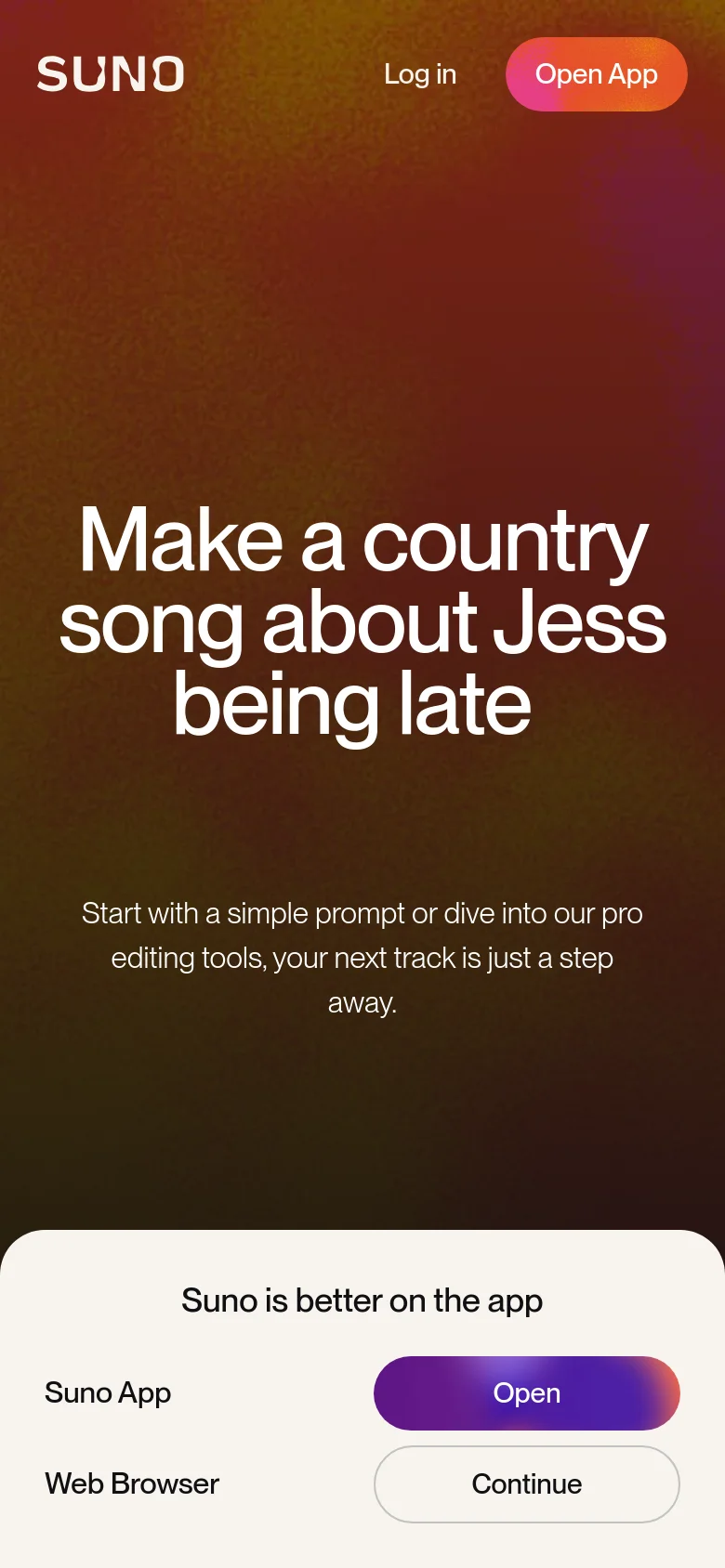 The mobile version uses a similar warm gradient background but centers a larger headline: 'Make a country song about Jess being late.' A bottom sheet overlay prompts the user to choose between 'Suno App' with an 'Open' button or 'Web Browser' with a 'Continue' button. The top navigation includes 'Log in' and an 'Open App' button.