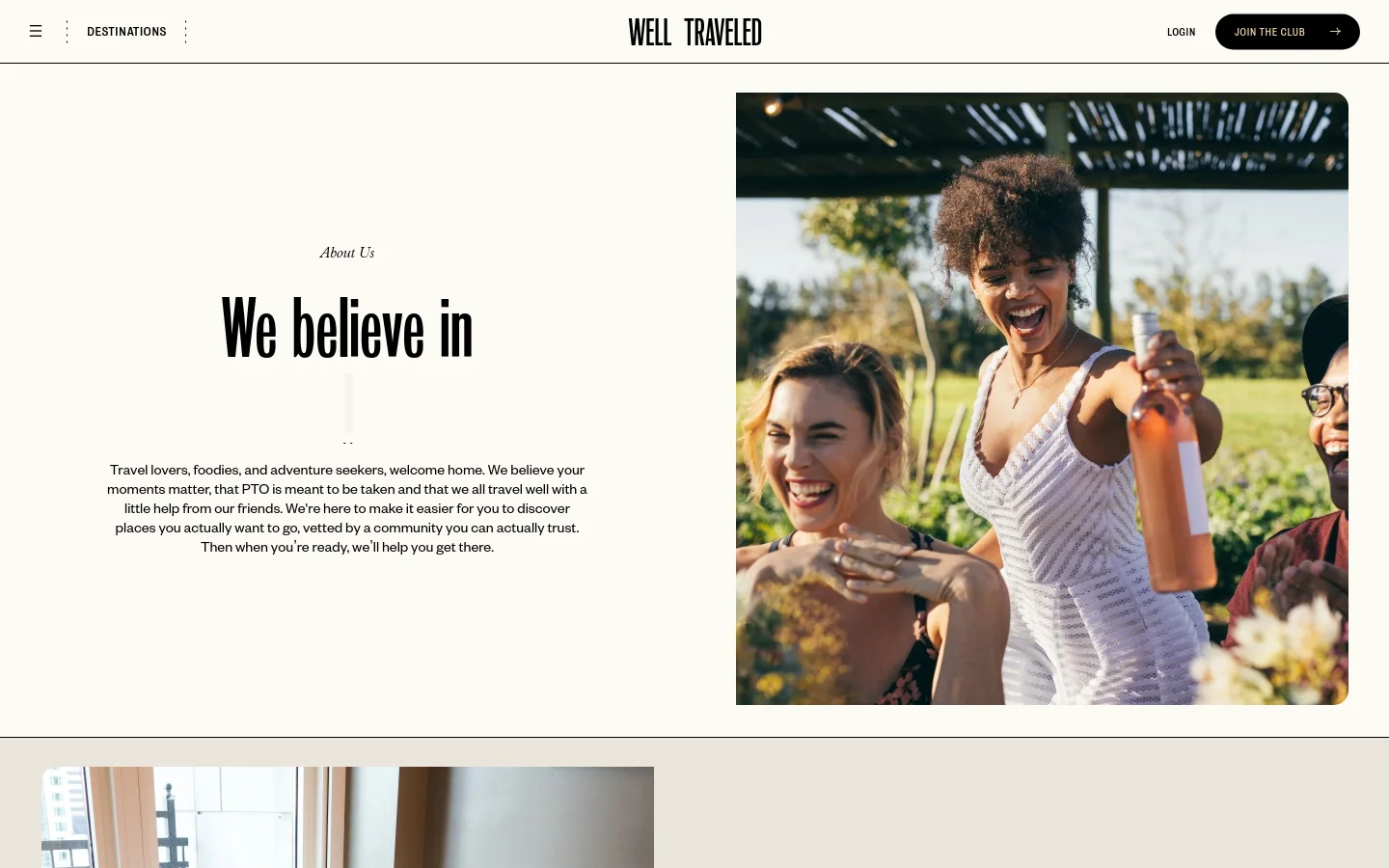 The desktop About Us page features a split-screen layout with a large lifestyle photograph of three laughing women outdoors on the right. On the left, the text 'About Us' and a large headline 'We believe in' sit above a paragraph of text against a clean white background. The navigation bar at the top includes the 'WELL TRAVELED' logo, a 'DESTINATIONS' link, and 'LOGIN' and 'JOIN THE CLUB' buttons.