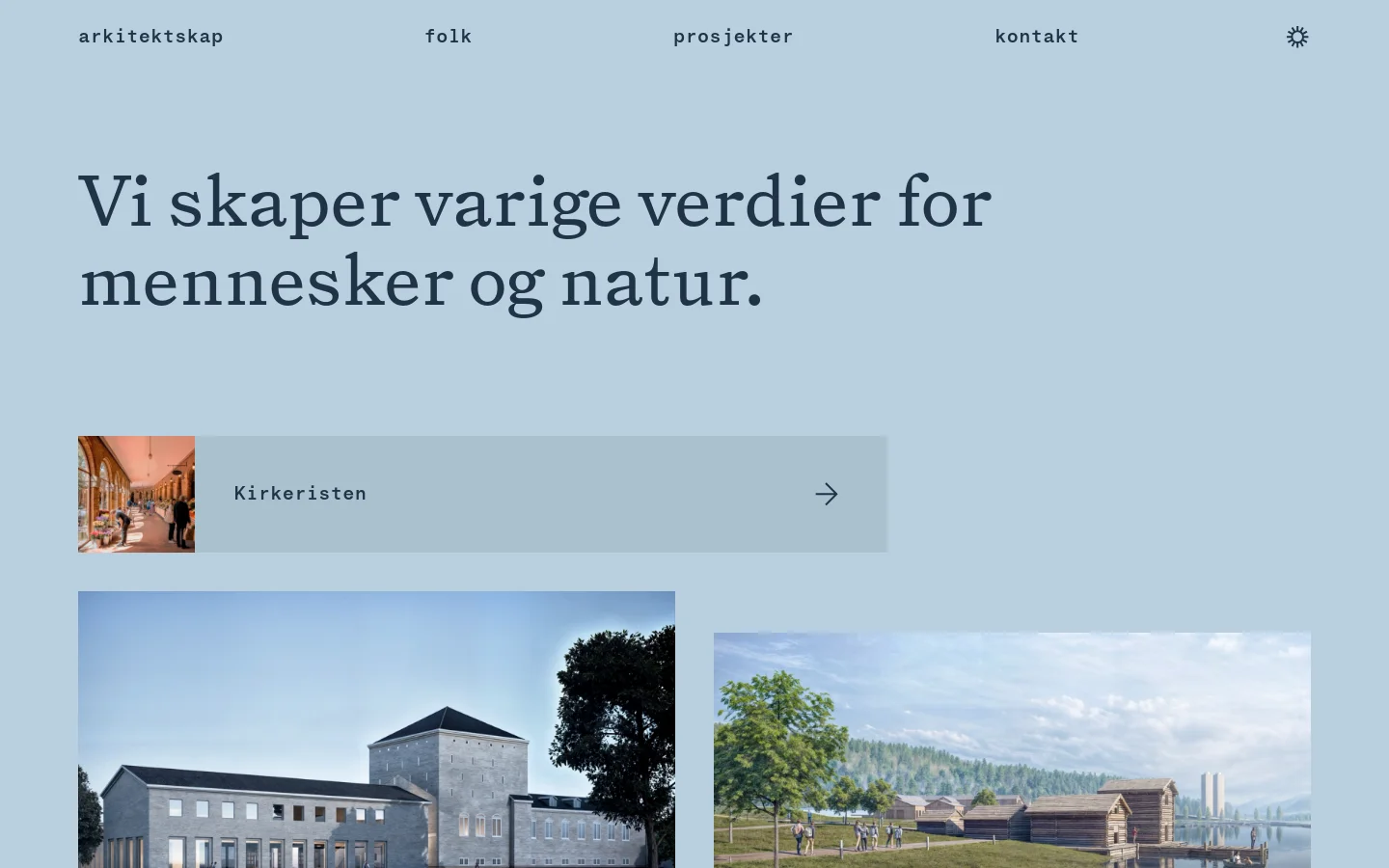 The desktop homepage features a light blue background with a large serif headline reading 'Vi skaper varige verdier for mennesker og natur.' Below the headline is a featured project card for 'Kirkeristen' with a small image and an arrow icon, followed by a grid of architectural project images with descriptive text and links.