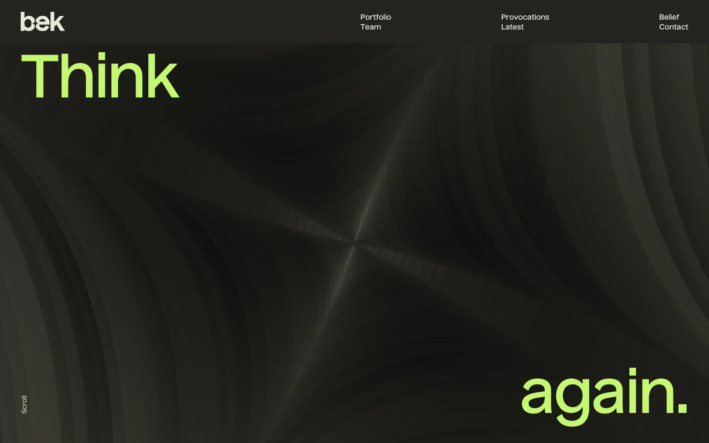 The homepage features a dark, minimalist design with a large, abstract black and grey swirling pattern as the hero background. Large lime green text reads 'Think' in the top left and 'again.' in the bottom right, with a navigation menu at the top containing links for Portfolio, Team, Provocations, Latest, Belief, and Contact.