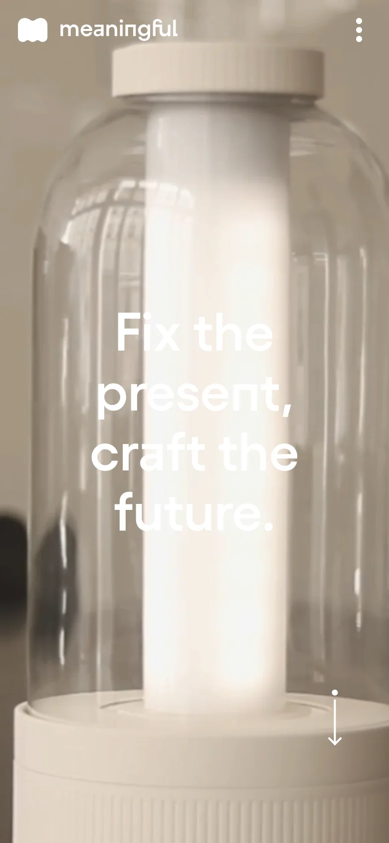 The mobile version presents a vertically oriented, close-up hero image of a glowing object inside a glass jar. The headline 'Fix the present, craft the future' is stacked centrally in white text, and the navigation is condensed into a three-dot menu icon at the top right. A white downward arrow icon is positioned near the bottom center to indicate scrolling.