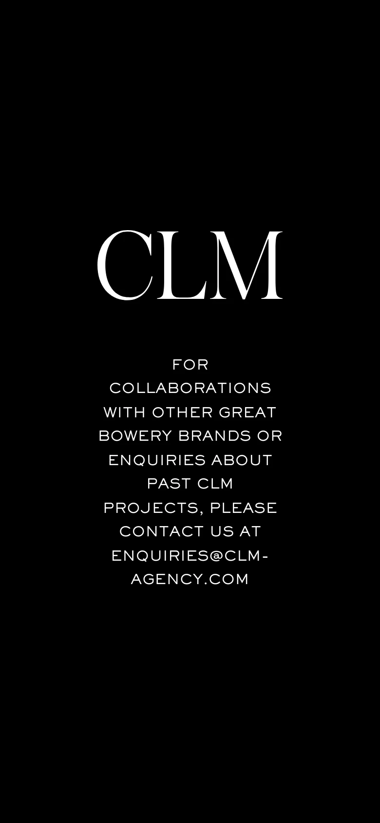 The mobile version maintains the minimalist black and white aesthetic, but the text is reflowed into a narrower, vertical stack. The large 'CLM' logo remains at the top, while the contact instructions are broken into multiple short lines to fit the portrait screen orientation.