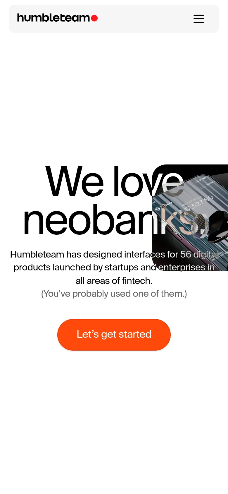 Mobile version of the Fintech page with a simplified layout and a hamburger menu icon in the top right. The large headline 'We love neobanks' is partially overlaid by a dark image of a mobile banking interface. Below the headline, the text describes their fintech design experience, followed by a large, centered orange 'Let's get started' button.