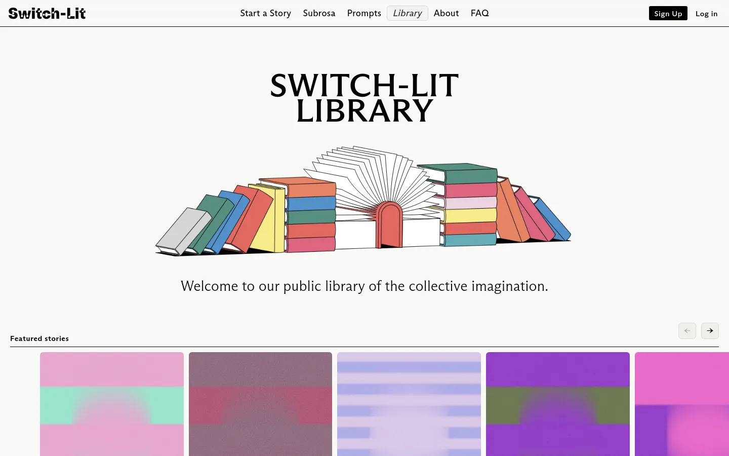 The Switch-Lit Library desktop page features a clean white background with a large central illustration of colorful books fanning out from an open book. Below the headline 'SWITCH-LIT LIBRARY', a text greeting welcomes visitors to the collective imagination. A horizontal navigation bar at the top includes links like 'Start a Story' and 'Prompts', with 'Sign Up' and 'Log in' buttons on the right.
