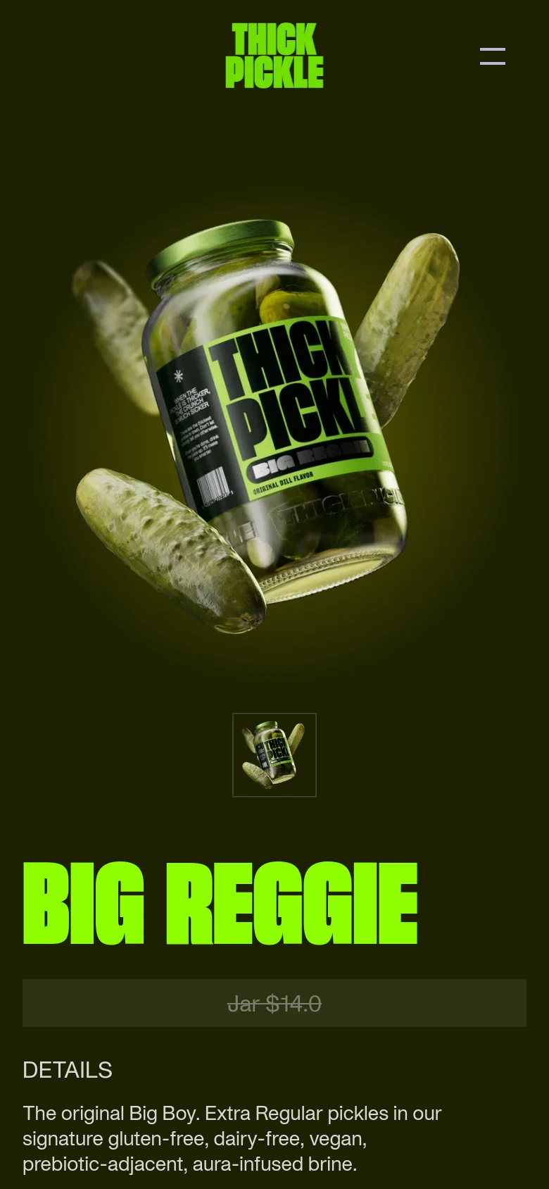 The mobile version features a centered layout with the Thick Pickle logo at the top and a hamburger menu icon. The large lime green 'BIG REGGIE' headline and 'Jar $14.0' button are positioned below the central product image of the pickle jar and loose pickles.