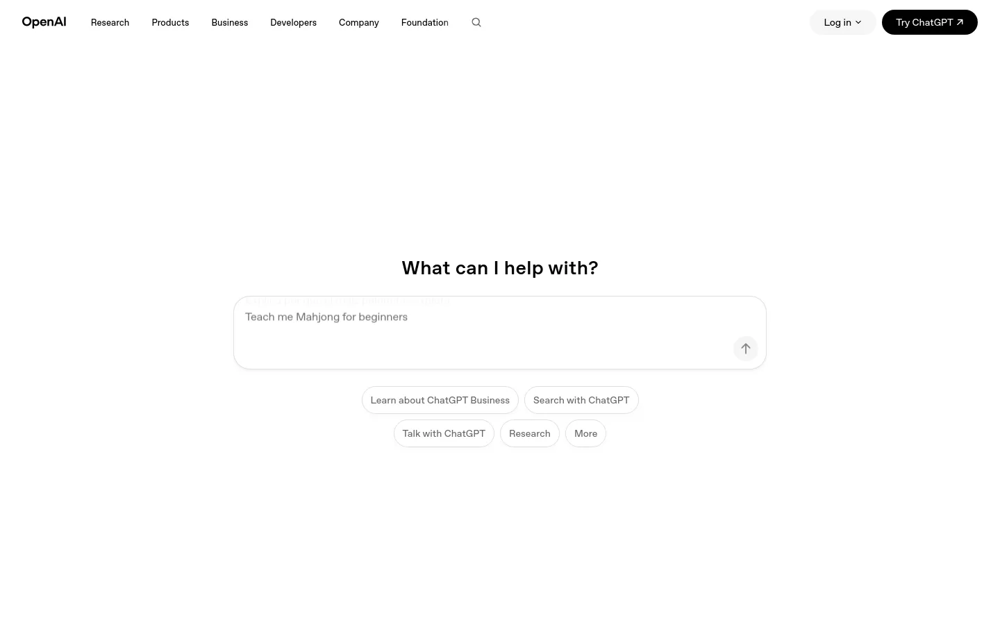 The OpenAI homepage features a minimalist white background with a top navigation bar containing links for Research, Products, Business, Developers, Company, and Foundation. The central focus is a large headline asking 'What can I help with?' above a rounded search input field, followed by several pill-shaped buttons including 'Learn about ChatGPT Business' and 'Search with ChatGPT'.