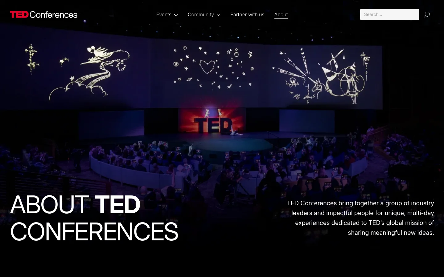 The desktop About page features a dark, cinematic hero section with a large image of a TED stage and audience, overlaid with the headline 'ABOUT TED CONFERENCES' in bold white text. A navigation bar at the top includes links for Events, Community, Partner with us, and About, alongside a search bar. The layout uses high-contrast white text against a dark, atmospheric background.