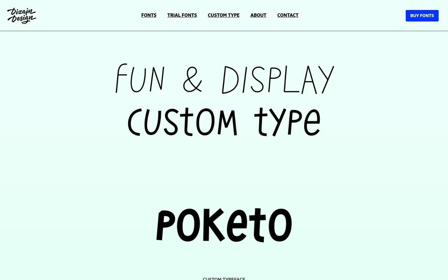 The desktop website features a minimalist light mint green background with a clean navigation bar at the top containing links for Fonts, Trial Fonts, Custom Type, About, and Contact, plus a blue 'BUY FONTS' button. The hero section displays large, stylized black typography reading 'FUN & DISPLAY CUSTOM TYPE' above a large 'POKETO' logo. Below, a vertical gallery showcases various custom typeface and logo projects with large images and descriptive headings.