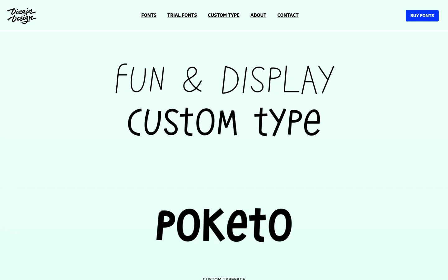 The desktop website features a minimalist light mint green background with a clean navigation bar at the top containing links for Fonts, Trial Fonts, Custom Type, About, and Contact, plus a blue 'BUY FONTS' button. The hero section displays large, stylized black typography reading 'FUN & DISPLAY CUSTOM TYPE' above a large 'POKETO' logo. Below, a vertical gallery showcases various custom typeface and logo projects with large images and descriptive headings.