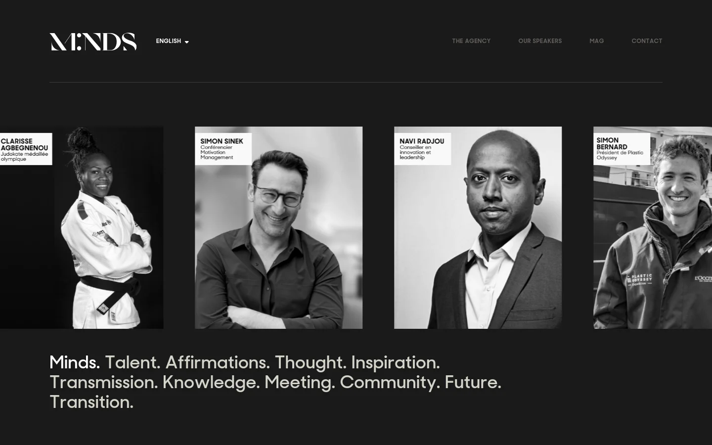 The desktop homepage features a dark, minimalist design with a navigation menu at the top including 'The Agency', 'Our Speakers', 'Mag', and 'Contact'. A large hero section displays a grid of black and white portraits of various speakers, overlaid with the text 'Minds. Talent. Affirmations. Thought. Inspiration. Transmission. Knowledge. Meeting. Community. Future. Transition.' Below this, a white section introduces the agency with large black text and a 'SEE OUR SPEAKERS' call to action.