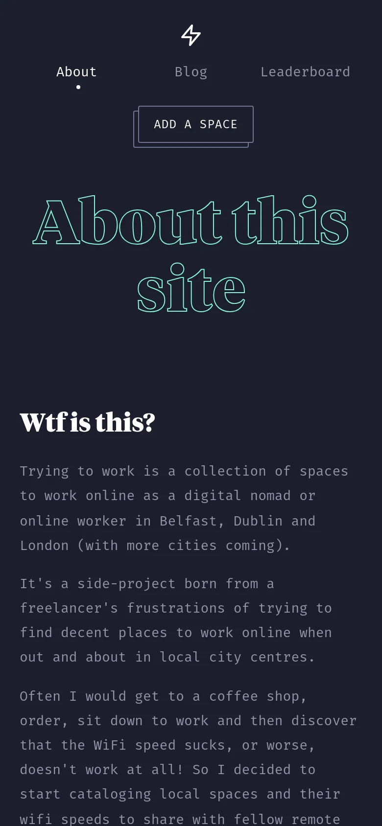 The mobile version maintains the dark navy theme and teal-outlined typography but shifts to a vertically stacked layout. The navigation menu is condensed, and the 'ADD A SPACE' button is prominently centered below the main navigation links. The large 'About this site' header is scaled down to fit the narrower screen width.