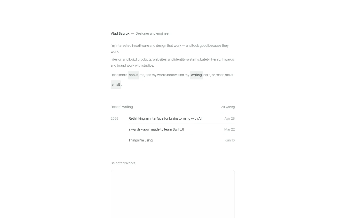 The desktop homepage features a minimalist white background with black text. The layout starts with a large header introducing Vlad Savruk as a designer and engineer, followed by a 'Recent writing' list and a 'Selected Works' section showcasing large project images with titles and descriptions.
