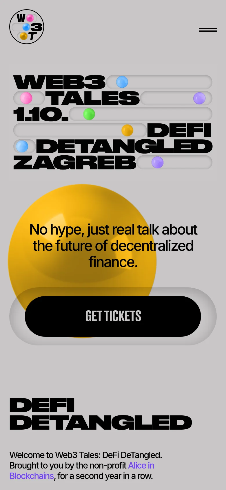 The mobile version presents a simplified vertical layout with the Web3 Tales logo and a hamburger menu icon at the top. The hero section features the large black event title with colorful 3D spheres, followed by a large yellow sphere containing the headline 'No hype, just real talk about the future of decentralized finance.' and a large black 'GET TICKETS' button.